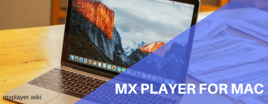 MX PLAYER FOR MAC