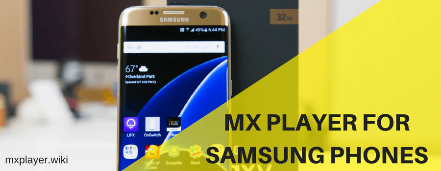 MX PLAYER FOR SAMSUNG PHONES