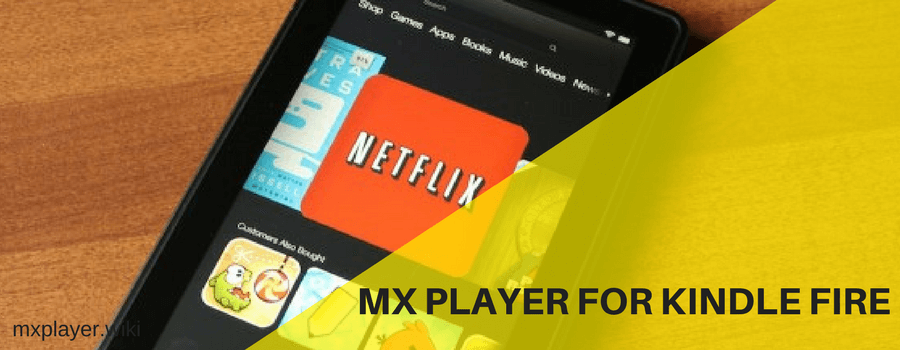 MX Player For Kindle Fire